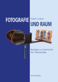 Fotografie und Raum: Beiträge zur Geschichte der Stereoskopie
