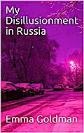 My Disillusionment in Russia