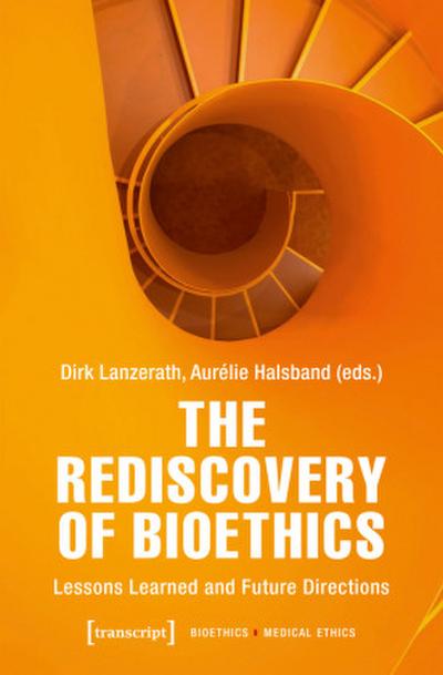 The Rediscovery of Bioethics
