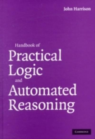 Handbook of Practical Logic and Automated Reasoning