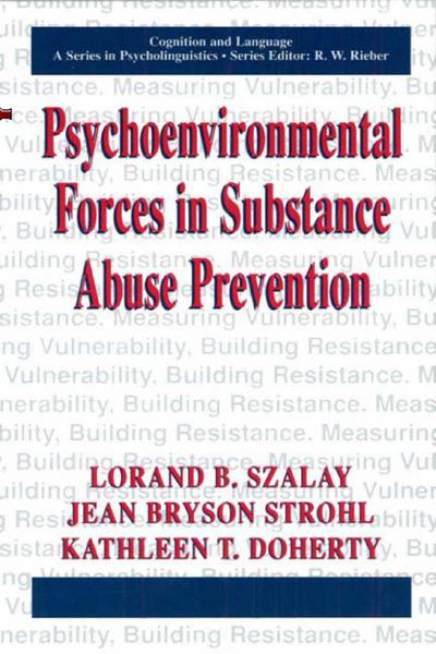 Psychoenvironmental Forces in Substance Abuse Prevention