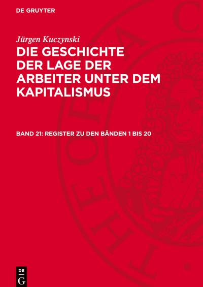 Die Geschichte der Lage der Arbeiter unter dem Kapitalismus, Band 21, Register zu den Bänden 1 bis 20