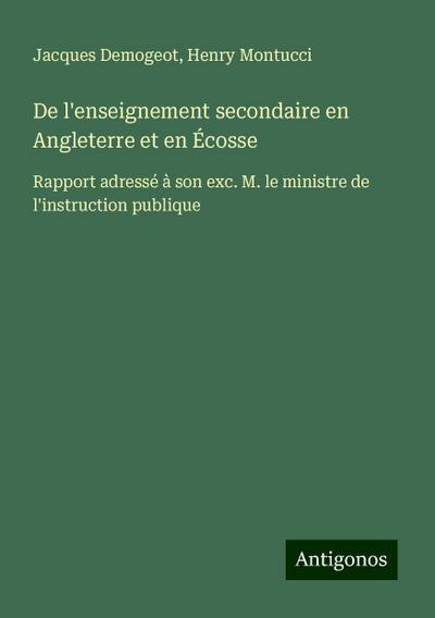 De l’enseignement secondaire en Angleterre et en Écosse