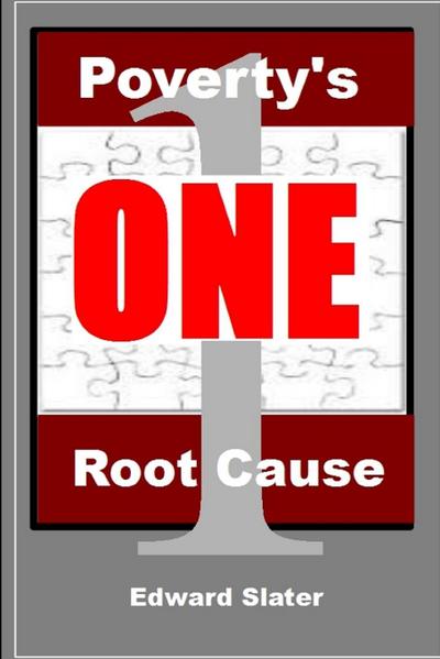Poverty’s One Root Cause
