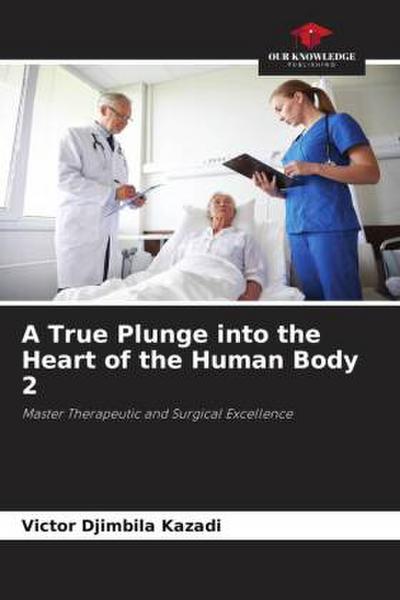 A True Plunge into the Heart of the Human Body 2