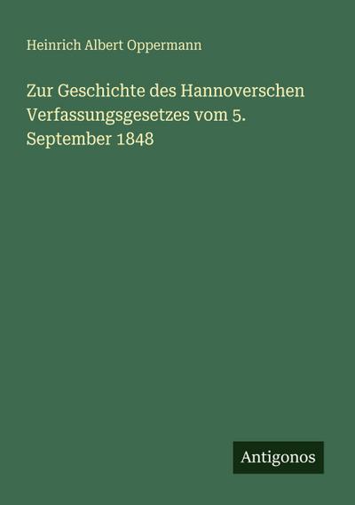 Zur Geschichte des Hannoverschen Verfassungsgesetzes vom 5. September 1848