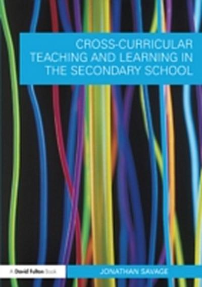 Cross-Curricular Teaching and Learning in the Secondary School
