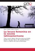La locura femenina en la novela latinoamericana