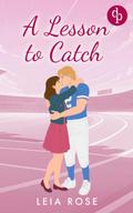 A Lesson to Catch | Eine Opposites Attract College Sports Romance