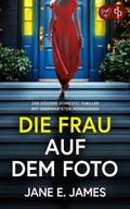 Die Frau auf dem Foto | Der düstere Domestic Thriller mit unerwarteten Wendungen