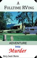 A Fulltime RVing Adventure Into Murder
