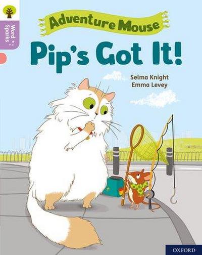 Oxford Reading Tree Word Sparks: Level 1+: Pip’s Got It!