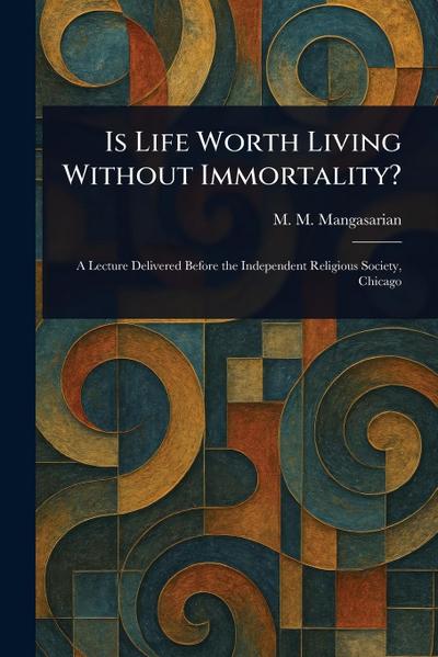 Is Life Worth Living Without Immortality?