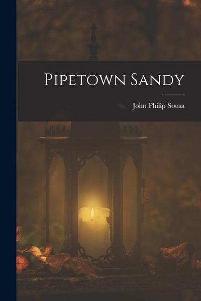 Pipetown Sandy