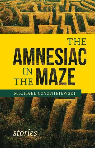 Czyzniejewski, M: Amnesiac in the Maze