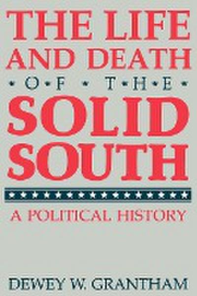 The Life and Death of the Solid South