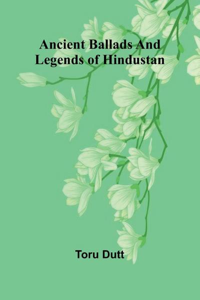 Ancient Ballads and Legends of Hindustan