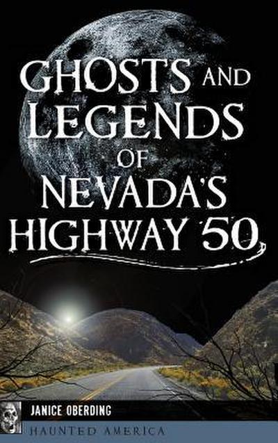 Ghosts and Legends of Nevada’s Highway 50