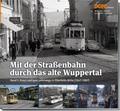 Mit der Straßenbahn durch das alte Wuppertal 1