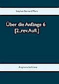 Über die Anfänge 6