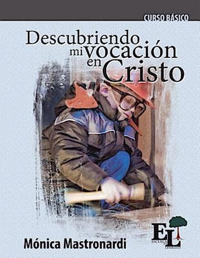 Descubriendo mi vocación en Cristo