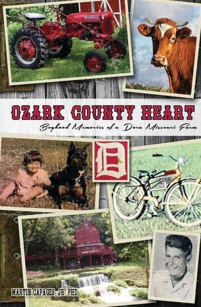 Ozark County Heart: Boyhood Memories of a Dora Missouri Farm
