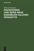 Macedonien und seine neue Eisenbahn Salonik-Monast