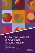 The Palgrave Handbook of Parenthood in Popular Culture