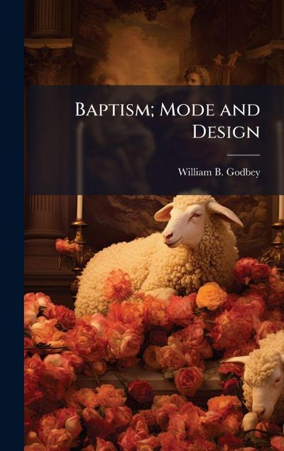 Baptism; Mode and Design