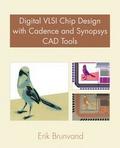 Digital VLSI Chip Design with Cadence and Synopsys