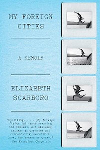 My Foreign Cities (eBook, EPUB) - Elizabeth Scarboro
