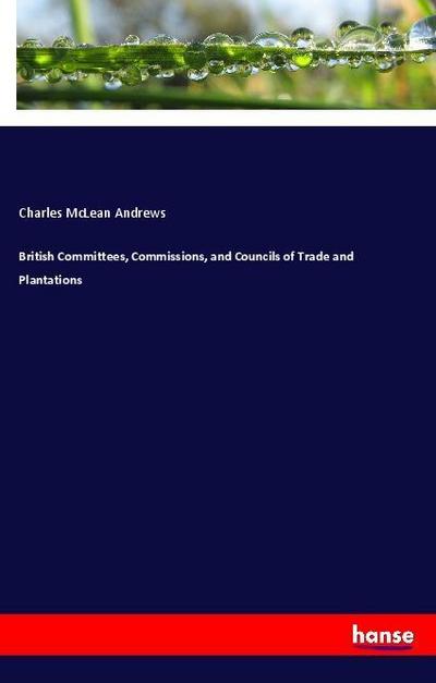 British Committees, Commissions, and Councils of Trade and Plantations