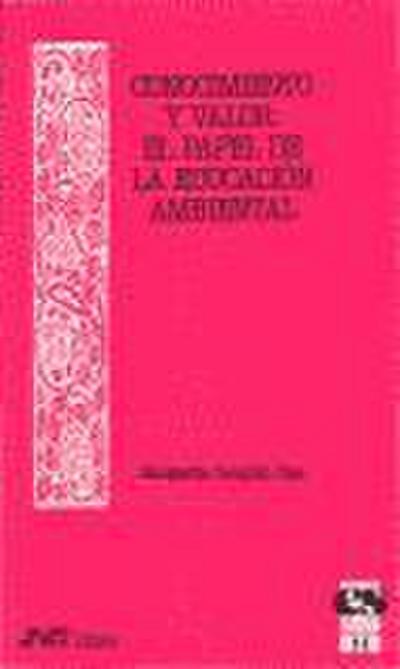 Conocimiento y valor : el papel de la educación ambiental
