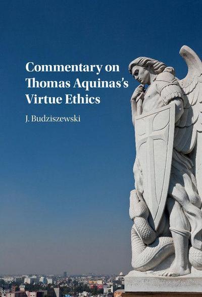 Commentary on Thomas Aquinas’s Virtue Ethics