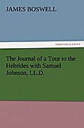 The Journal of a Tour to the Hebrides with Samuel Johnson, LL.D.