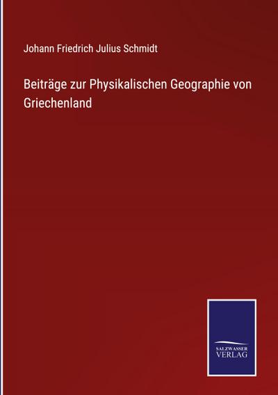 Beiträge zur Physikalischen Geographie von Griechenland