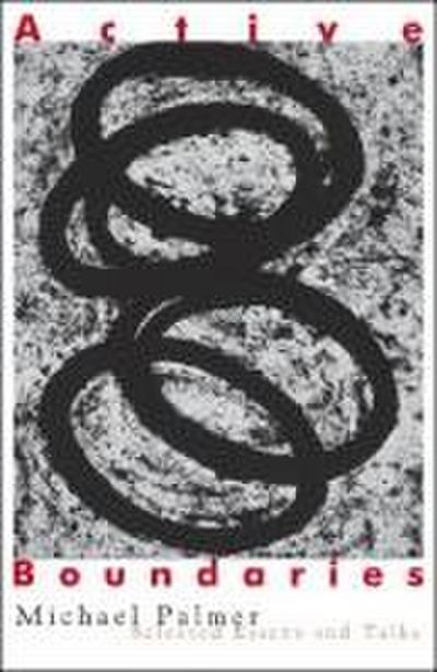 Active Boundaries: Selected Essays and Talks