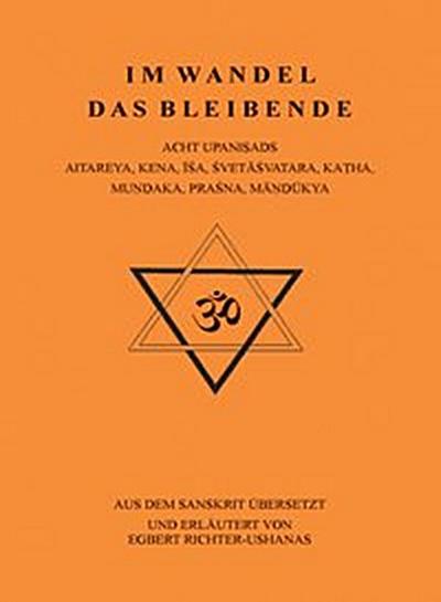 IM WANDEL DAS BLEIBENDE ACHT UPANISADS