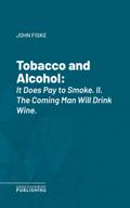 Tobacco and Alcohol