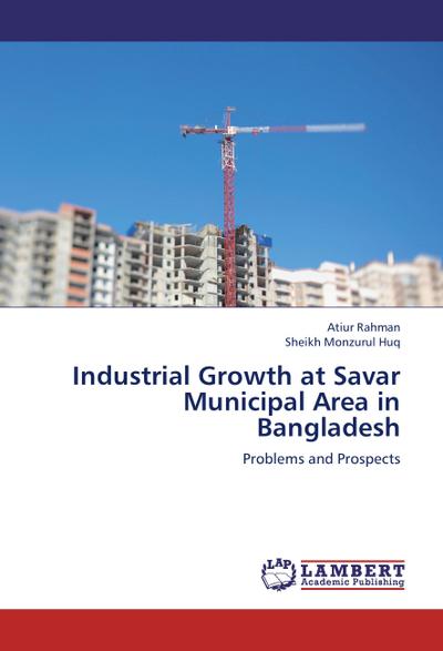 Industrial Growth at Savar Municipal Area in  Bangladesh