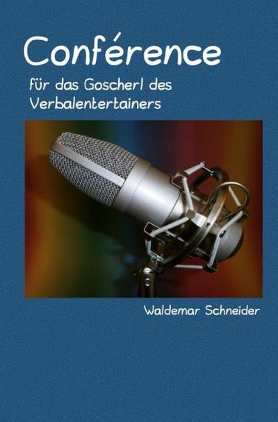 Conférence für das Goscherl des Verbalentertainers