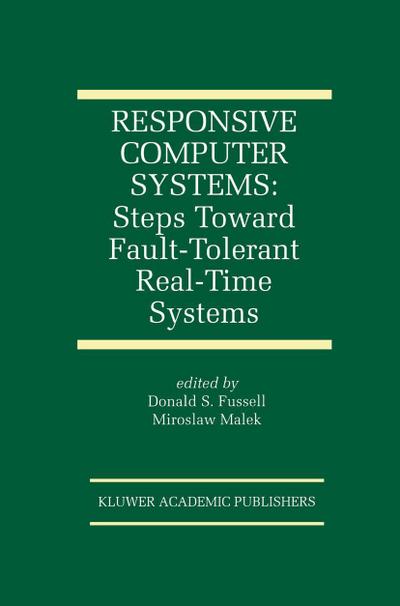 Responsive Computer Systems: Steps Toward Fault-Tolerant Real-Time Systems
