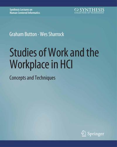 Studies of Work and the Workplace in HCI