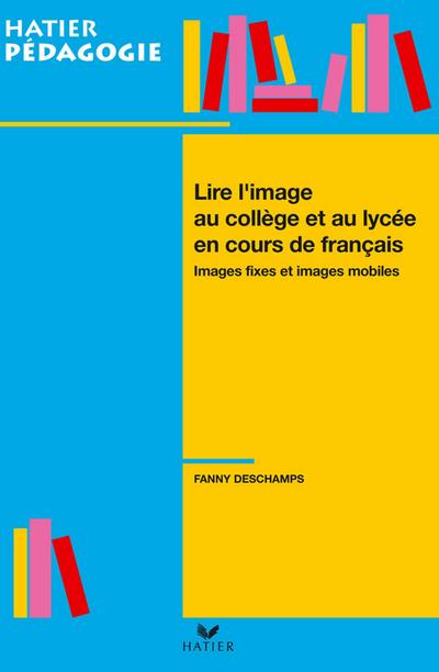 Hatier Pédagogie - Lire l’image en collège et lycée en cours de français