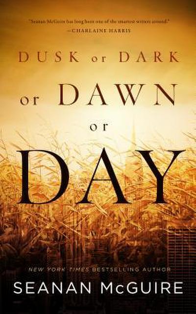 Dusk or Dark or Dawn or Day