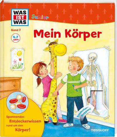 WAS IST WAS Junior Band 7. Mein Körper: Wie wachse ich? Warum brauche ich Muskeln? (WAS IST WAS Junior Sachbuch, Band 7)