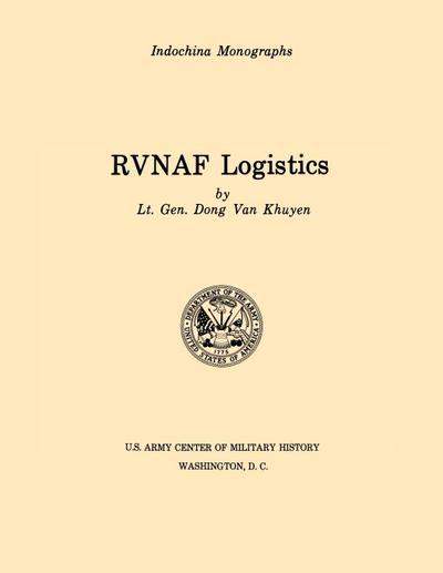 RVNAF Logistics (U.S. Army Center for Military History Indochina Monograph series)