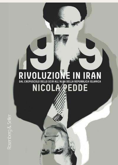 1979 rivoluzione in Iran. Dal crepuscolo dello scià all’alba della Repubblica Islamica