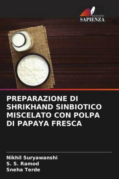 PREPARAZIONE DI SHRIKHAND SINBIOTICO MISCELATO CON POLPA DI PAPAYA FRESCA