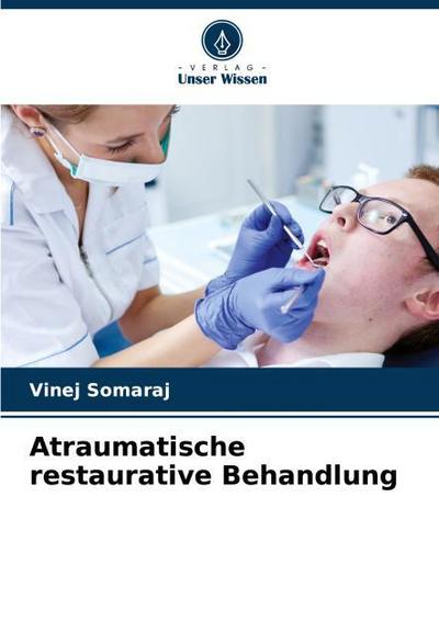 Atraumatische restaurative Behandlung